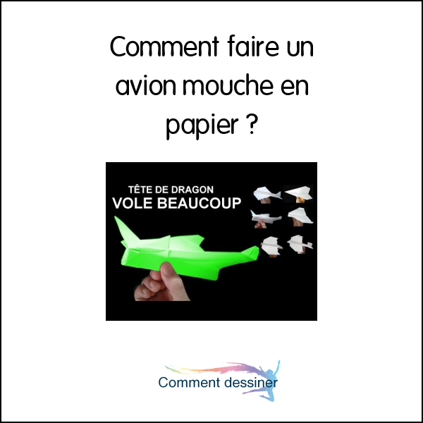 Comment faire un avion mouche en papier